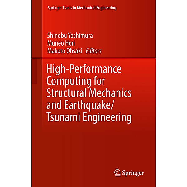Springer Tracts in Mechanical Engineering / High-Performance Computing for Structural Mechanics and Earthquake/Tsunami Engineering