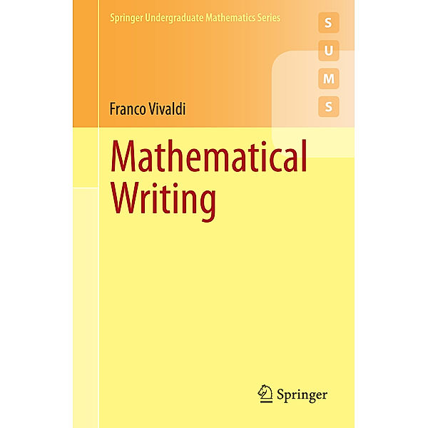 Springer Undergraduate Mathematics Series / Mathematical Writing, Franco Vivaldi