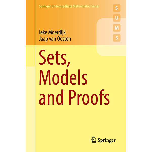 Springer Undergraduate Mathematics Series / Sets, Models and Proofs, Ieke Moerdijk, Jaap van Oosten