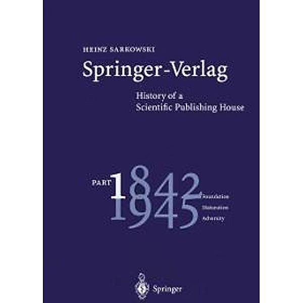 Springer-Verlag: History of a Scientific Publishing House, Heinz Sarkowski