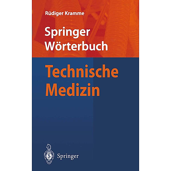 Springer-Wörterbuch / Wörterbuch Technische Medizin, Rüdiger Kramme