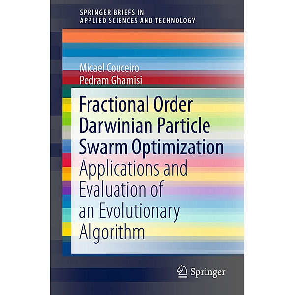SpringerBriefs in Applied Sciences and Technology / Fractional Order Darwinian Particle Swarm Optimization, Micael Couceiro, Pedram Ghamisi