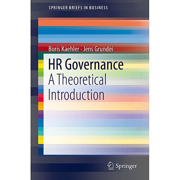 SpringerBriefs in Business / HR Governance, Boris Kaehler, Jens Grundei