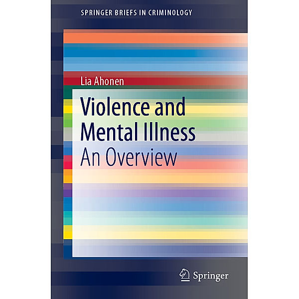 SpringerBriefs in Criminology / Violence and Mental Illness, Lia Ahonen