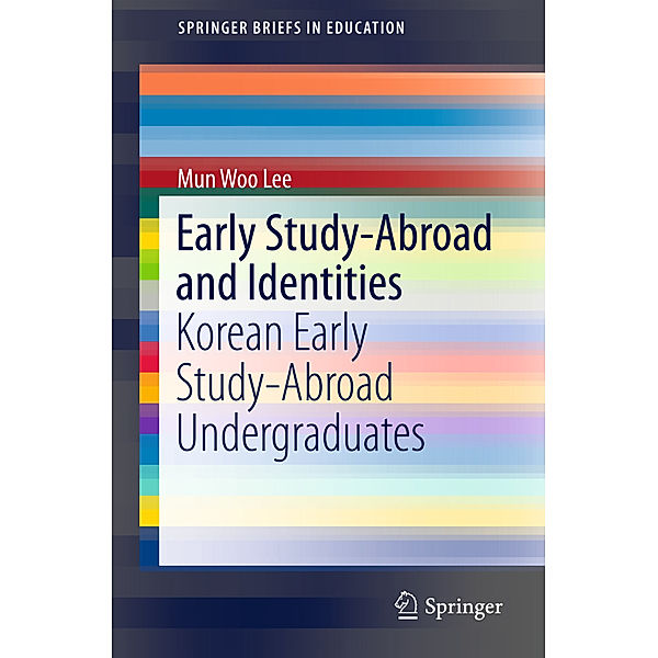 SpringerBriefs in Education / Early Study-Abroad and Identities, Mun Woo Lee