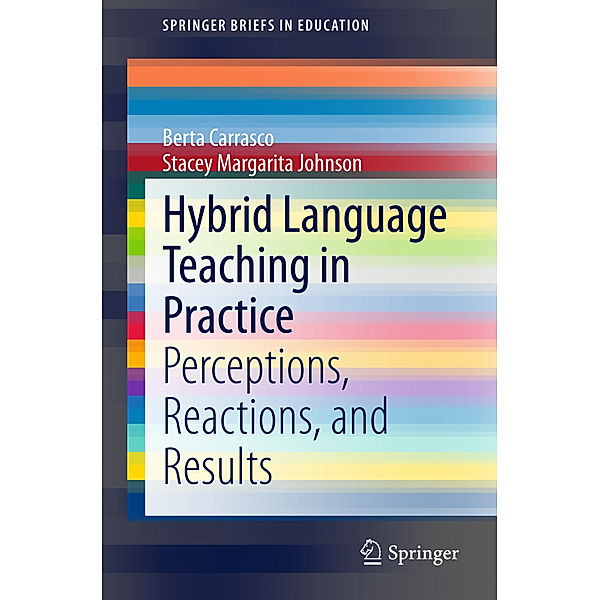 SpringerBriefs in Education / Hybrid Language Teaching in Practice, Berta Carrasco, Stacey Margarita Johnson