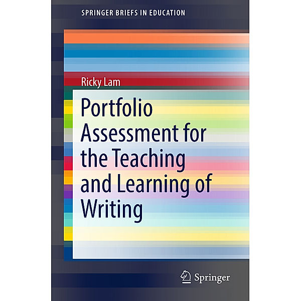 SpringerBriefs in Education / Portfolio Assessment for the Teaching and Learning of Writing, Ricky Lam
