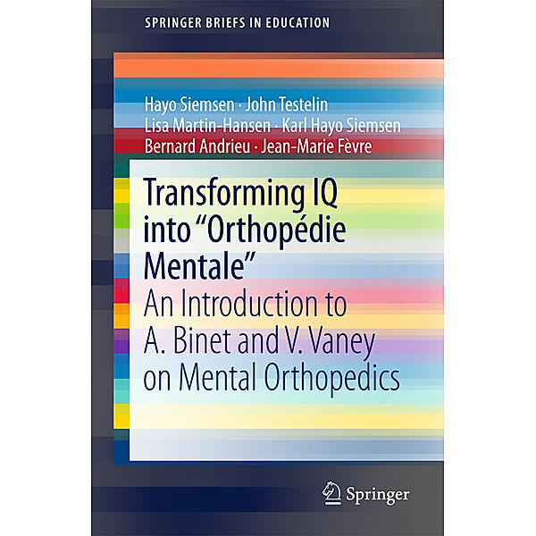 SpringerBriefs in Education / Transforming IQ into Orthopédie Mentale, Hayo Siemsen