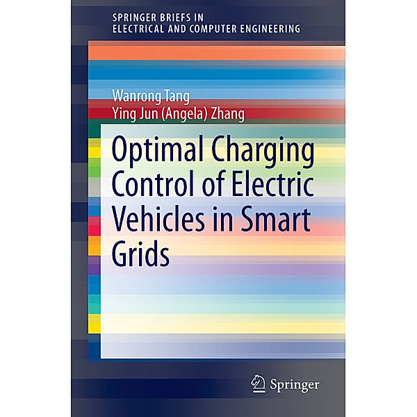 SpringerBriefs in Electrical and Computer Engineering / Optimal Charging Control of Electric Vehicles in Smart Grids, Wanrong Tang, Ying Jun Angela Zhang