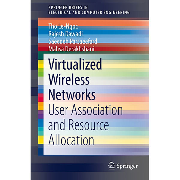 SpringerBriefs in Electrical and Computer Engineering / Virtualized Wireless Networks, Tho Le-Ngoc, Rajesh Dawadi, Saeedeh Parsaeefard, Mahsa Derakhshani