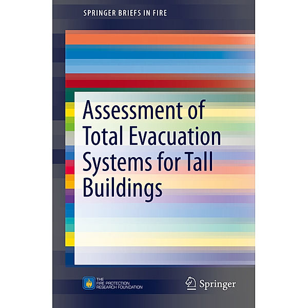 SpringerBriefs in Fire / Assessment of Total Evacuation Systems for Tall Buildings, Enrico Ronchi, Daniel Nilsson