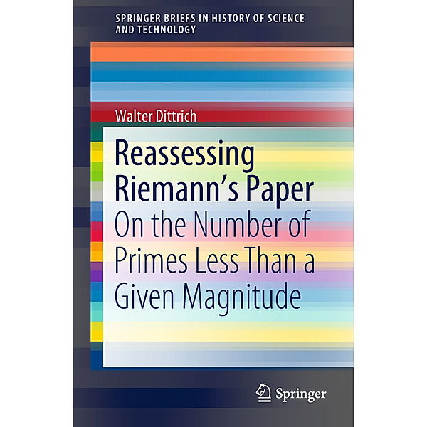 SpringerBriefs in History of Science and Technology / Reassessing Riemann's Paper, Walter Dittrich