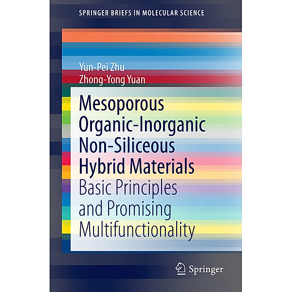 SpringerBriefs in Molecular Science / Mesoporous Organic-Inorganic Non-Siliceous Hybrid Materials, Yun-Pei Zhu, Zhong-Yong Yuan