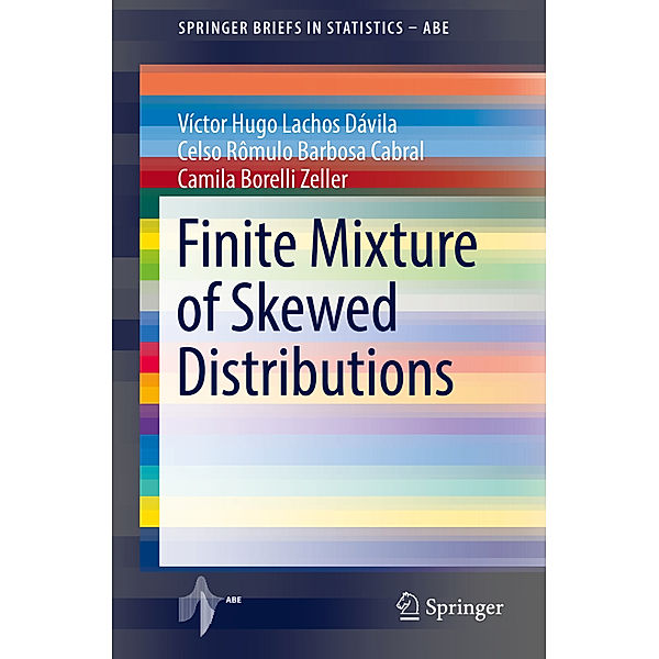 SpringerBriefs in Statistics / Finite Mixture of Skewed Distributions, Víctor Hugo Lachos Dávila, Celso Rômulo Barbosa Cabral, Camila Borelli Zeller