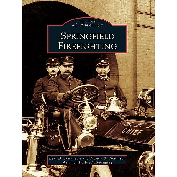 Springfield Firefighting, Bert D. Johanson