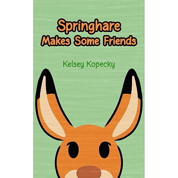 Springhare Makes Some Friends, Kelsey Kopecky