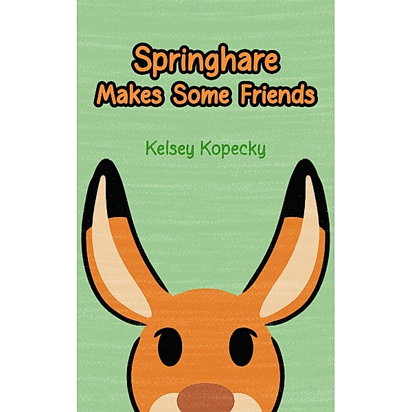 Springhare Makes Some Friends, Kelsey Kopecky