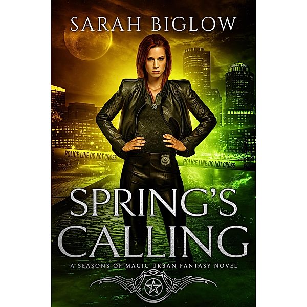 Spring's Calling: A Prophesied Savior Urban Fantasy (Seasons of Magic, #1) / Seasons of Magic, Sarah Biglow
