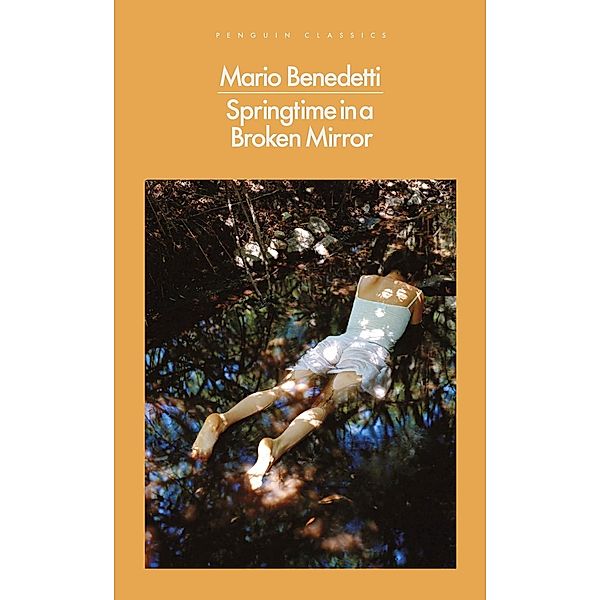 Springtime in a Broken Mirror / Penguin Modern Classics, Mario Benedetti