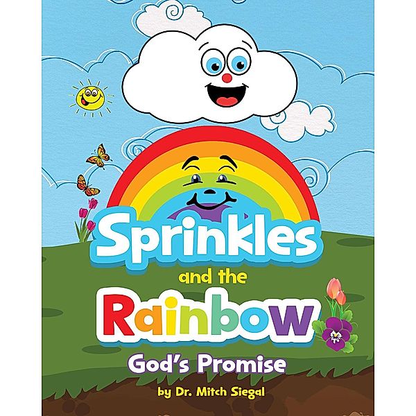 Sprinkles and the Rainbow- God's Promise, Mitch Siegal