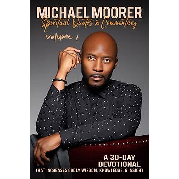 Spritual Quotes & Commentary / Volume Bd.1, Michael Moorer