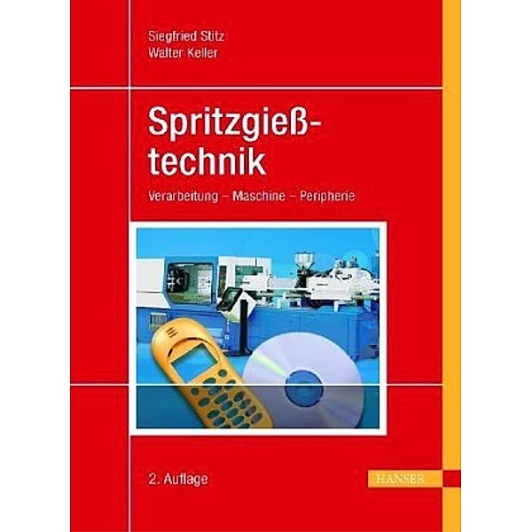 Spritzgießtechnik, Siegfried Stitz, Walter Keller