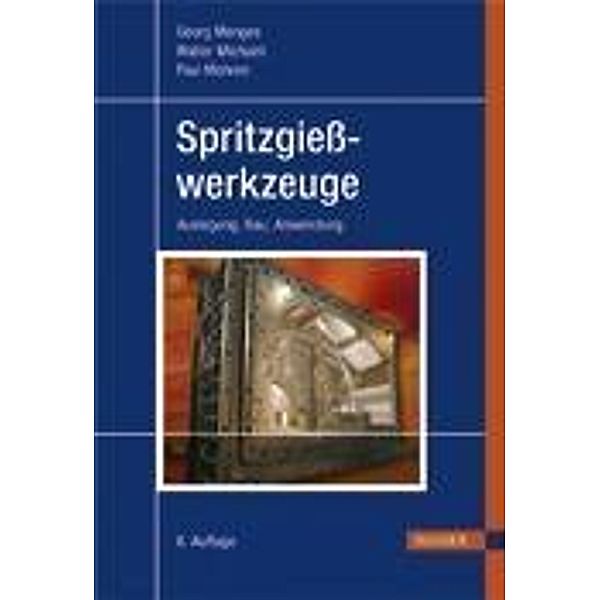 Spritzgiesswerkzeuge, Georg Menges, Walter Michaeli, Paul Mohren