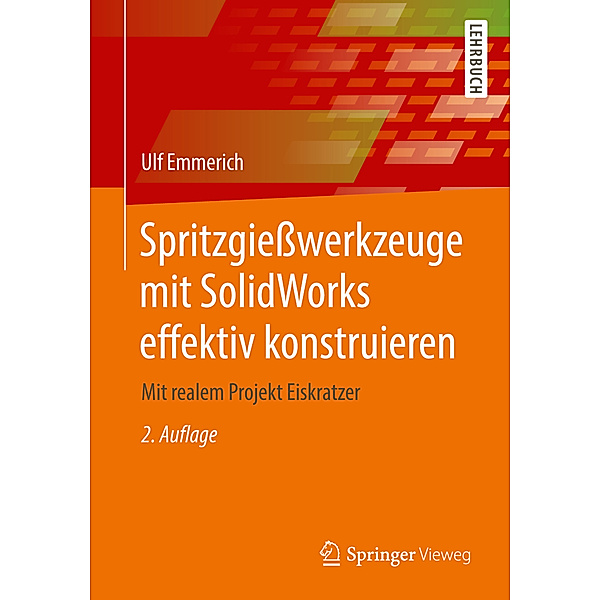 Spritzgiesswerkzeuge mit SolidWorks effektiv konstruieren, Ulf Emmerich