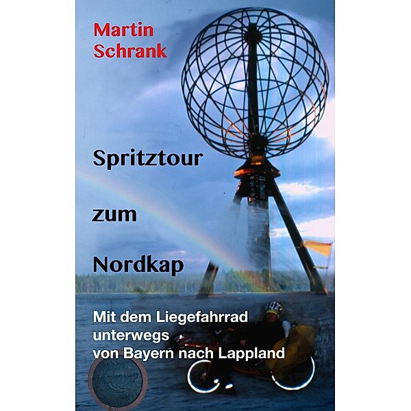 Spritztour zum Nordkap, Martin Schrank