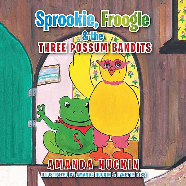 Sprookie, Froogle & the Three Possum Bandits, Amanda Huckin