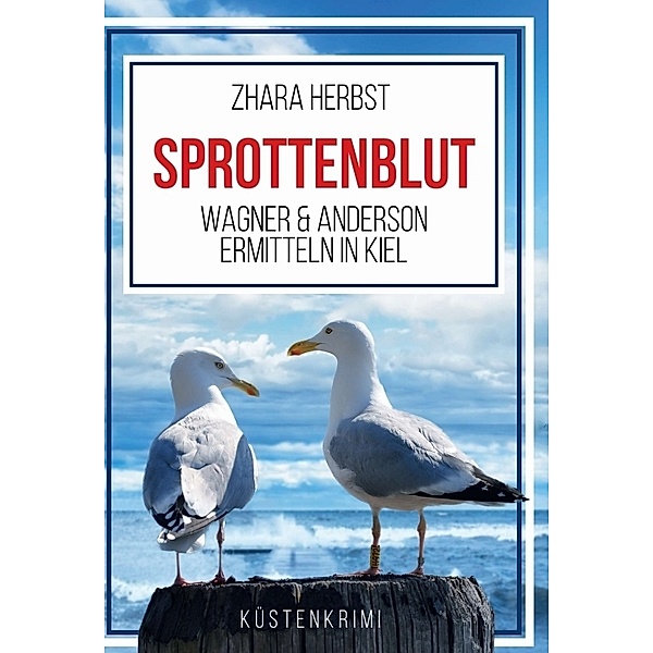 SPROTTENBLUT - Wagner & Anderson ermitteln in Kiel, Zhara Herbst