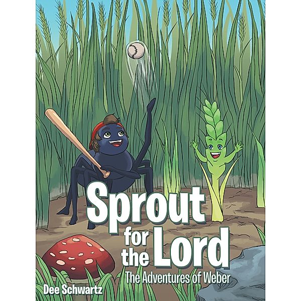 Sprout for the Lord, Dee Schwartz