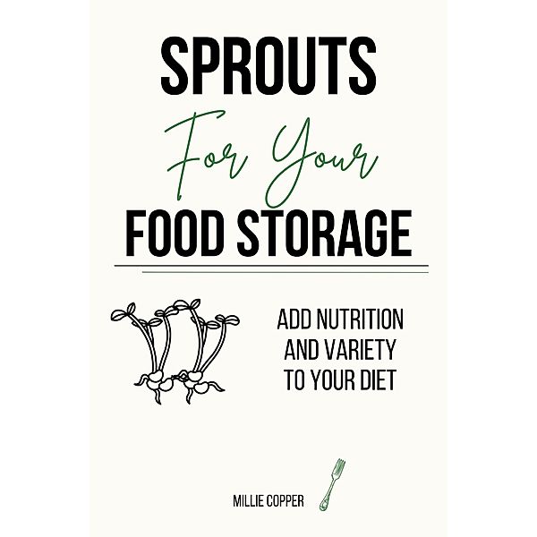 Sprouts for Your Food Storage, Millie Copper