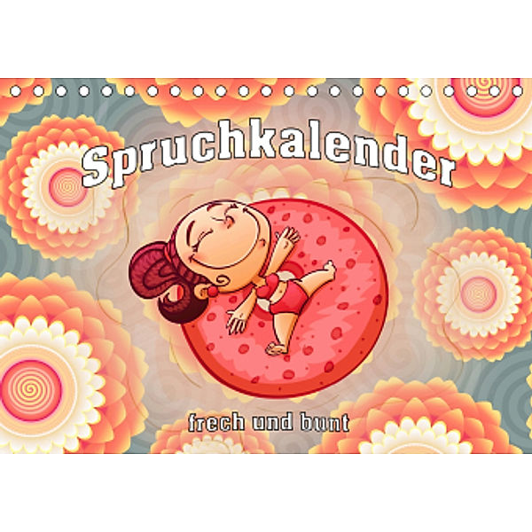 Spruchkalender - frech und bunt (Tischkalender 2021 DIN A5 quer), Liselotte Brunner-Klaus