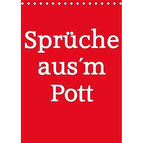 Sprüche aus m Pott (Tischkalender 2016 DIN A5 hoch), Christine Daus