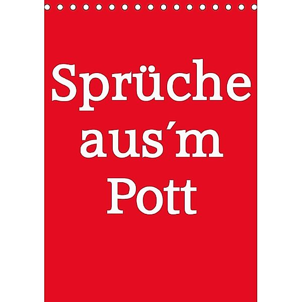 Sprüche aus m Pott (Tischkalender 2018 DIN A5 hoch), Christine Daus