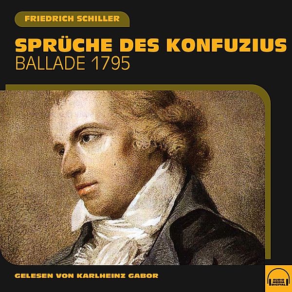 Sprüche des Konfuzius, Friedrich Schiller