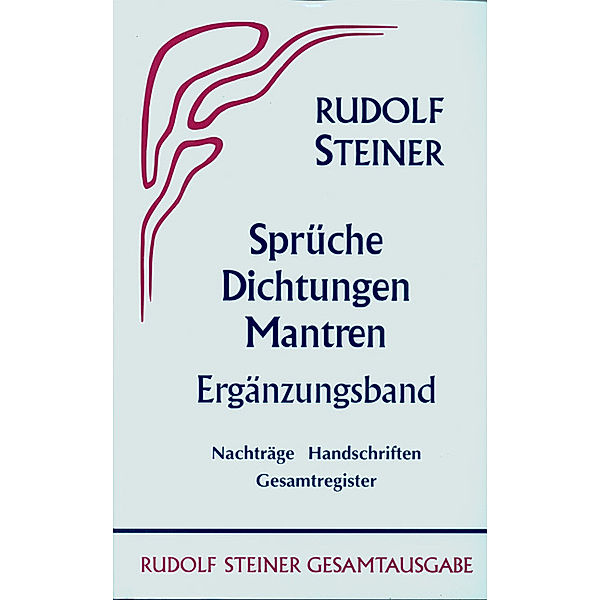 Sprüche, Dichtungen, Mantren, Ergänzungsband, Rudolf Steiner