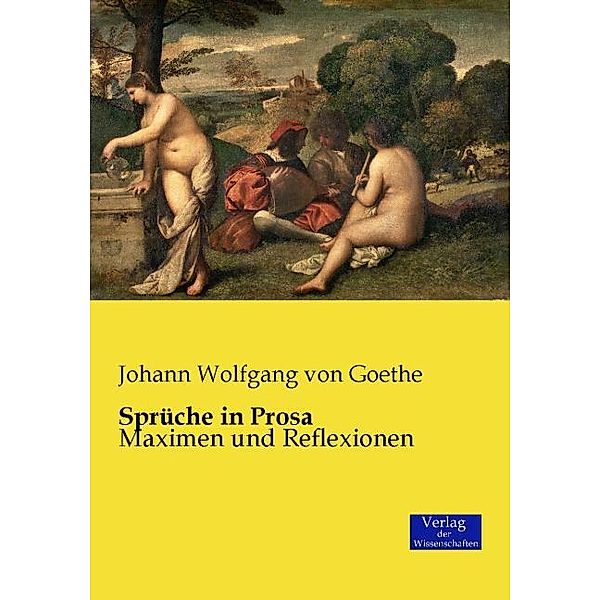 Sprüche in Prosa, Johann Wolfgang von Goethe