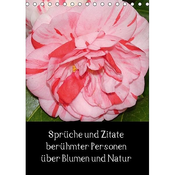 Sprüche und Zitate berühmter Personen über Blumen und Natur (Tischkalender 2018 DIN A5 hoch), Sven Herkenrath