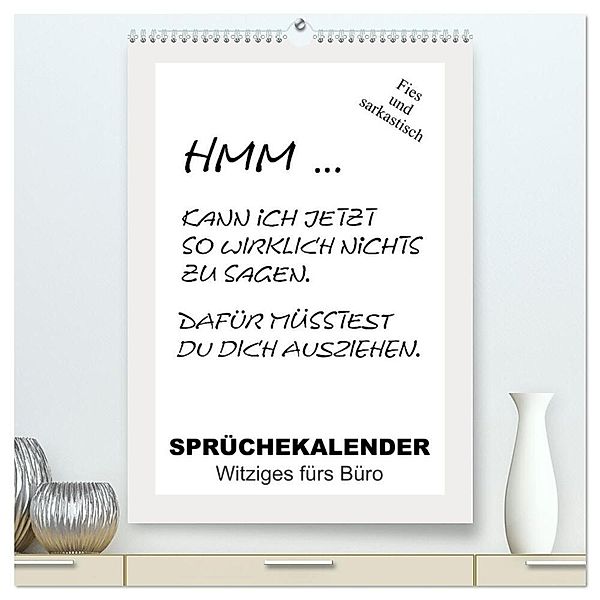 Sprüchekalender. Witziges fürs Büro (hochwertiger Premium Wandkalender 2024 DIN A2 hoch), Kunstdruck in Hochglanz, Rose Hurley