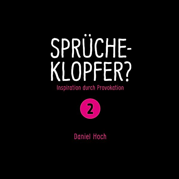 Sprücheklopfer 2, Daniel Hoch