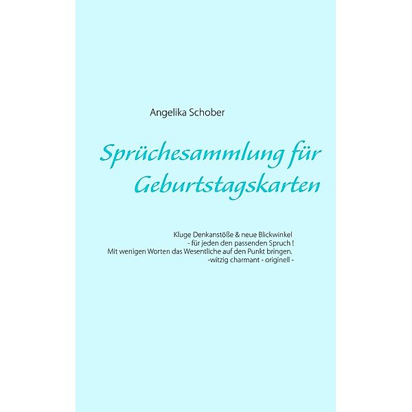 Sprüchesammlung für Geburtstagskarten, Angelika Schober