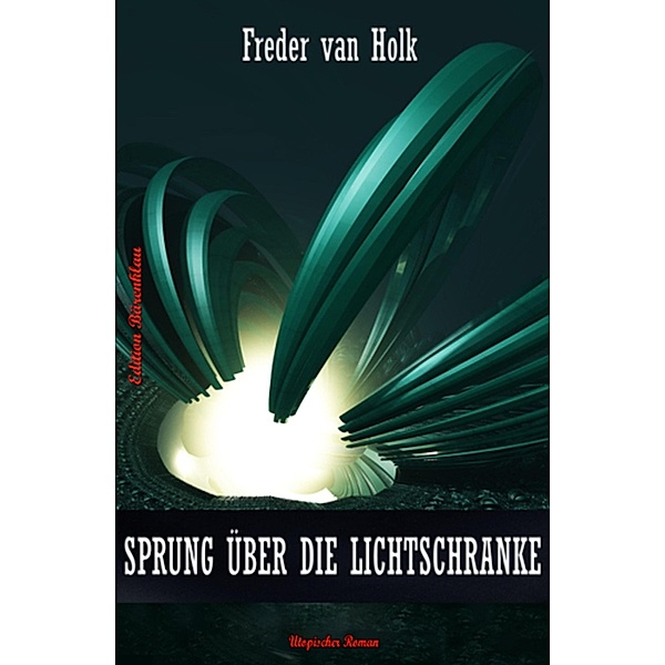 Sprung über die Lichtschranke, Freder van Holk