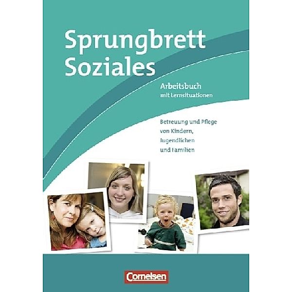 Sprungbrett Soziales - Betreuung und Pflege von Kindern, Jugendlichen und Familien, Hildegard Wittke, Katrin Rohde, Jacqueline Prügel, Anke Paul, Tobias Greiner, Silvia Gartinger