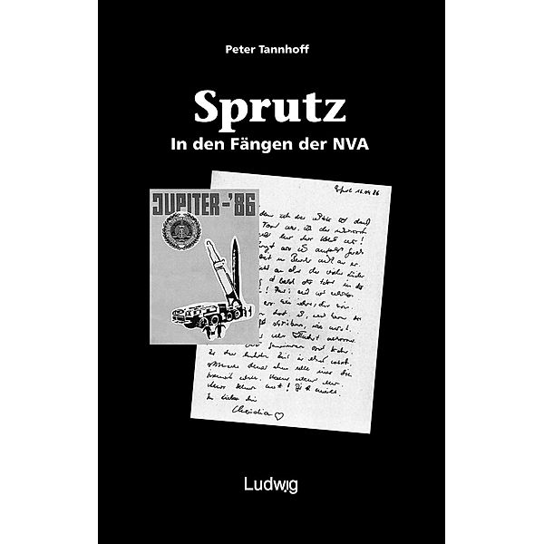 'Sprutz'. In den Fängen der NVA., Peter Tannhoff