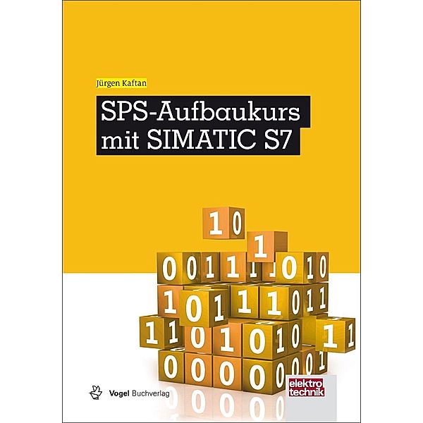 SPS-Aufbaukurs mit SIMATIC S7, Jürgen Kaftan