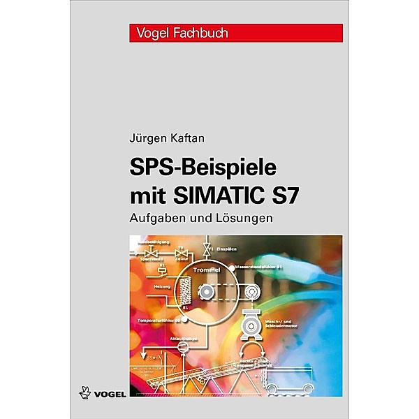 SPS-Beispiele mit Simatic S7, Jürgen Kaftan
