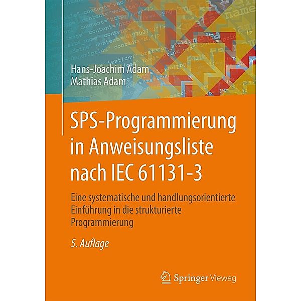 SPS-Programmierung in Anweisungsliste nach IEC 61131-3, Hans-Joachim Adam, Mathias Adam