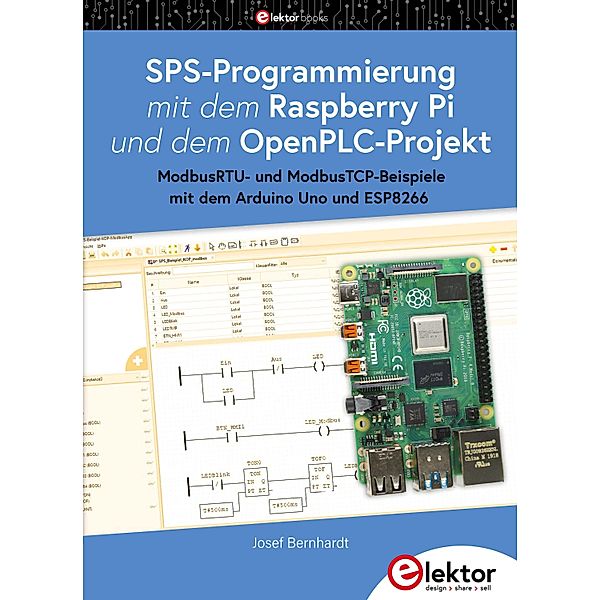 SPS-Programmierung mit dem Raspberry Pi und dem OpenPLC-Projekt, Josef Bernhardt